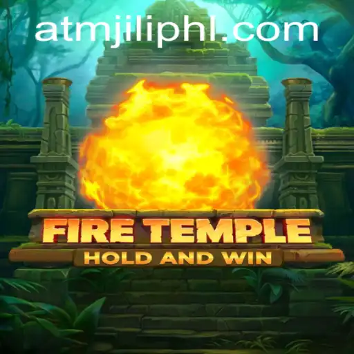 Exploring the Enchanting World of FireTemple and the Mysteries of Atmjili